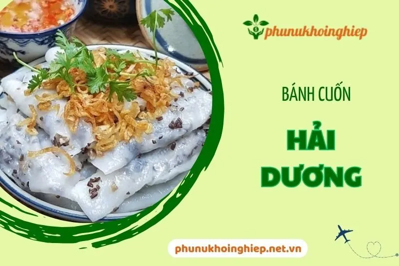 Khám Phá Bánh Cuốn Hải Dương - Đặc Sản Ngon Không Thể Bỏ Lỡ