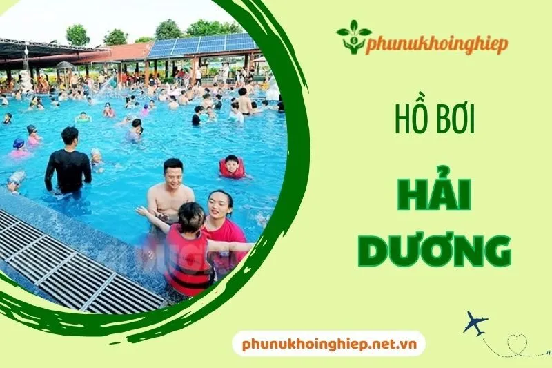 Khám phá hồ bơi Hải Dương: Địa điểm thư giãn lý tưởng