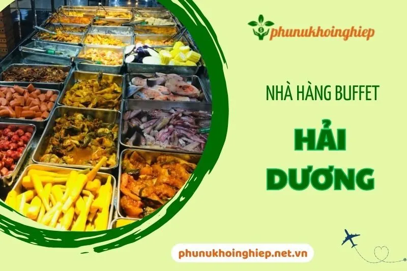 Nhà Hàng Buffet Hải Dương - Top Địa Điểm Hải Sản Tươi Ngon Nổi Bật