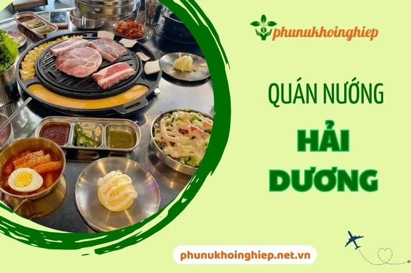 Top 10 Quán Nướng Hải Dương: Hương Vị BBQ Không Thể Bỏ Lỡ 2024