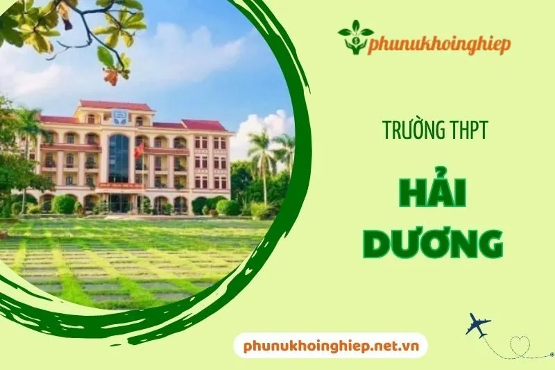 Top 11 Trường THPT Hải Dương: Cẩm Nang Chọn Lựa Hàng Đầu