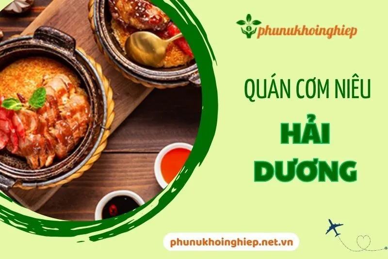 Top 3 Quán Cơm Niêu Hải Dương Ngon Nhất: KOMBO, Lan Anh, Tài Lộc