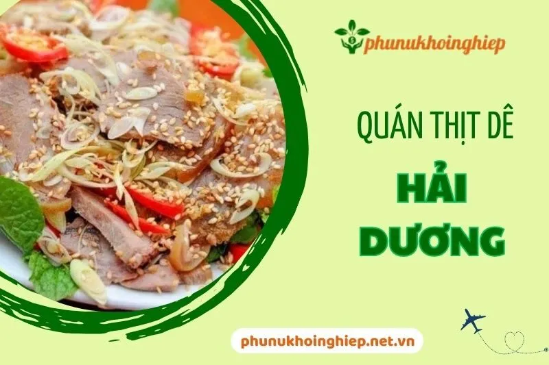 Top 4 Quán Thịt Dê Hải Dương Ngon Nức Tiếng Không Thể Bỏ Lỡ 2024