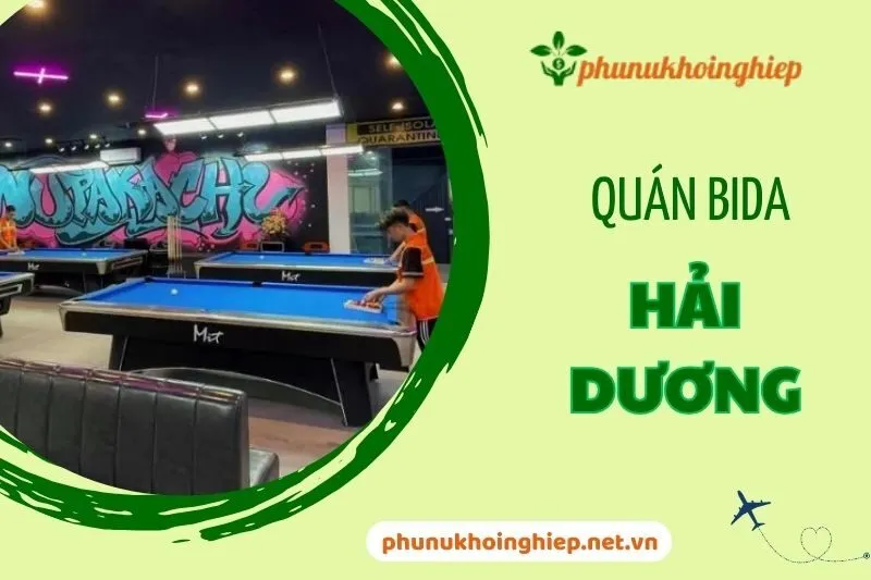 Top 5 Quán Bida Hải Dương Chất Lượng Giá Rẻ Nên Thử 2024