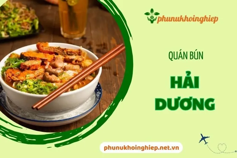 Top 5 quán bún Hải Dương ngon nức tiếng mà bạn phải thử ngay