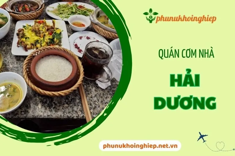 Top 5 Quán Cơm Nhà Hải Dương Ngon Nhất - Gợi Ý Từ Angel