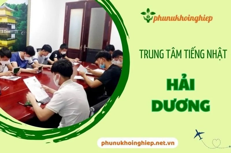 Top 5 Trung Tâm Tiếng Nhật Hải Dương Uy Tín & Chất Lượng Cao 2024