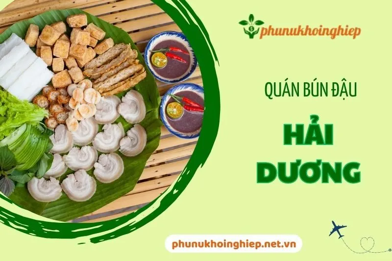 Top 6 Quán Bún Đậu Hải Dương Ngon Nhất Bạn Phải Thử 2024