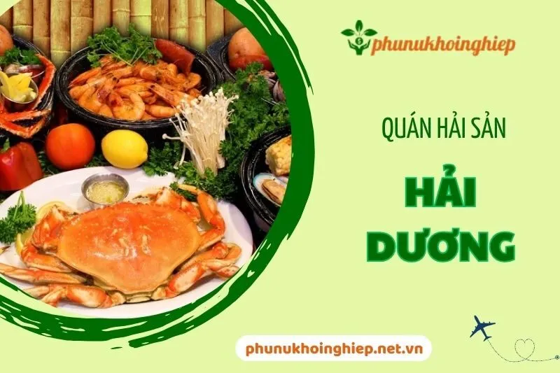 Top 6 Quán Hải Sản Hải Dương Ngon Và Chất Lượng Nhất 2024