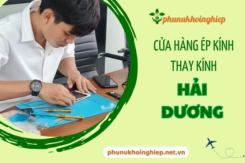 Top 9 Cửa Hàng Ép Kính Thay Kính Hải Dương Uy Tín Nhất